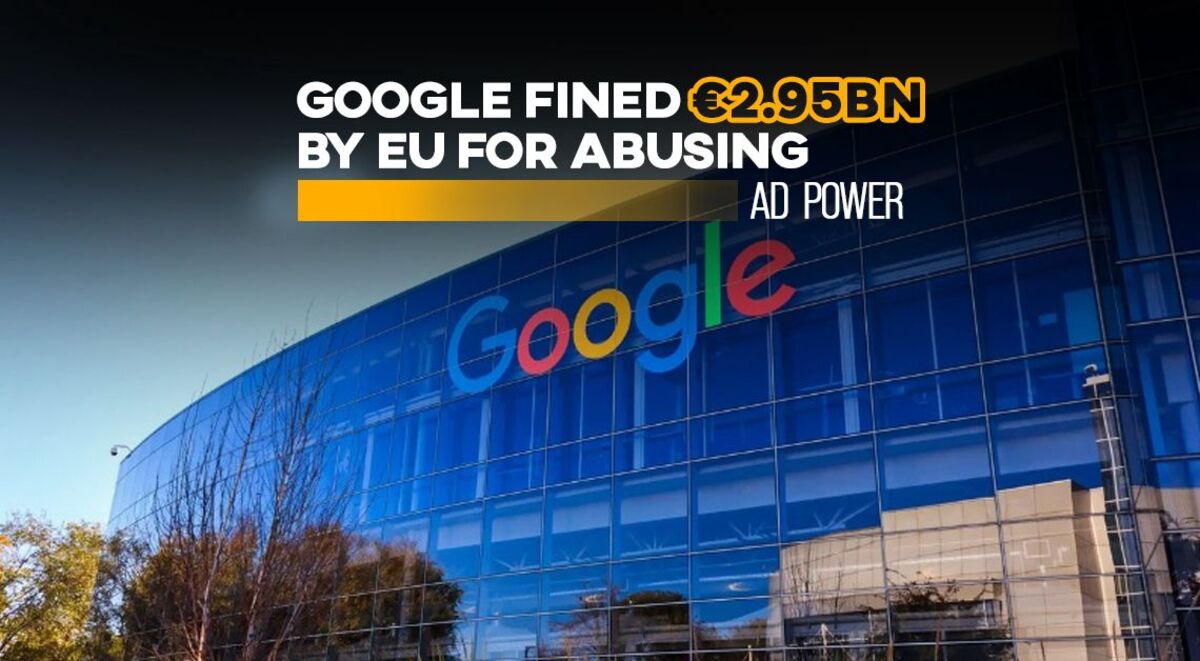 Google fined €2.95bn by EU for abusing advertising dominance