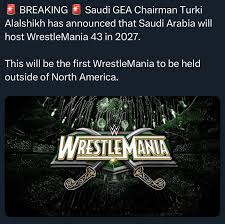 Saudi Arabia host Wrestle  Mania 43?